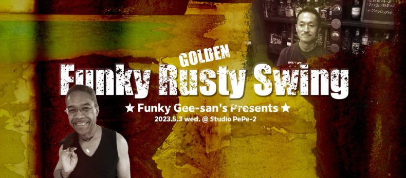 5/3(水)　Funky GOLDEN Rusty Swing!／West Coast Swing Social