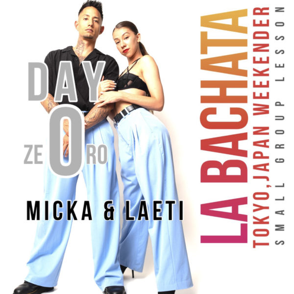 11/30(木)　Micka&Laeti DAY0 LaBachataTokyo Weekender